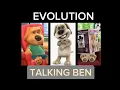 EVOLUTION of TALKING BEN NEW AND OLD VERSIONS