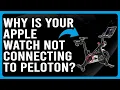 Why Is Your Apple Watch Not Connecting To Peloton How Do I Get Apple Watch To Work With Peloton
