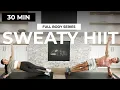 30 Min Full Body SWEATY HIIT Workout No Equipment FULL BODY Series 08