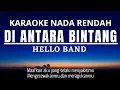 Download Lagu Hello - Di Antara Bintang (Karaoke Lower Key Nada Rendah Pria A mayor)