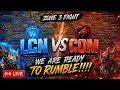 LCN vs COM LIVE Zone 3 WAR Begins - We Are Ready to RUMBLE