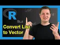 Convert List to Vector in R 2 Examples Extract Only Values of Named Lists unlist Function