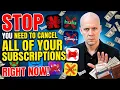 STOP You Need to Cancel All Of Your Subscriptions Right Now