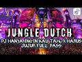 Download Lagu JUNGLE DUTCH DJ HANYA INGIN KAU TAHU X HARUS JUJUR FULL BASS BETON