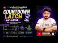 Mastering CountdownLatch in Java Concurrency Made Simple