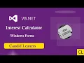 Visual Basic-Coding an Interest Calculator program vb net windows forms Candid Learners