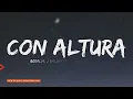 ROSALÍA, J Balvin - Con Altura ft. El Guincho (Lyrics)