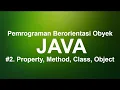 Pemrograman Berorientasi Obyek Java - Property Method Class Object