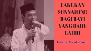 Download Lakukan Sunnah Ini, Bagi Bayi Baru lahir ! - Ustadz Abdul Somad MP3