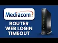 Mediacom Router Web Login Timeout Fix Step by Step Solution