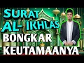 Lagu BONGKAR KEUTAMAAN SURAT AL- IKHLAS - BUYA ARRAZY HASYIM TERBARU 