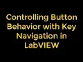 Controlling Button Behavior with Key Navigation in LabVIEW