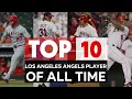 Los Angeles Angels The 10 Greatest Players In Of All-time