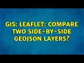 GIS Leaflet Compare two side-by-side GeoJSON layers