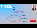 How to handle NULL in T-SQL How to replace null values in T-SQL SQL Tutorial