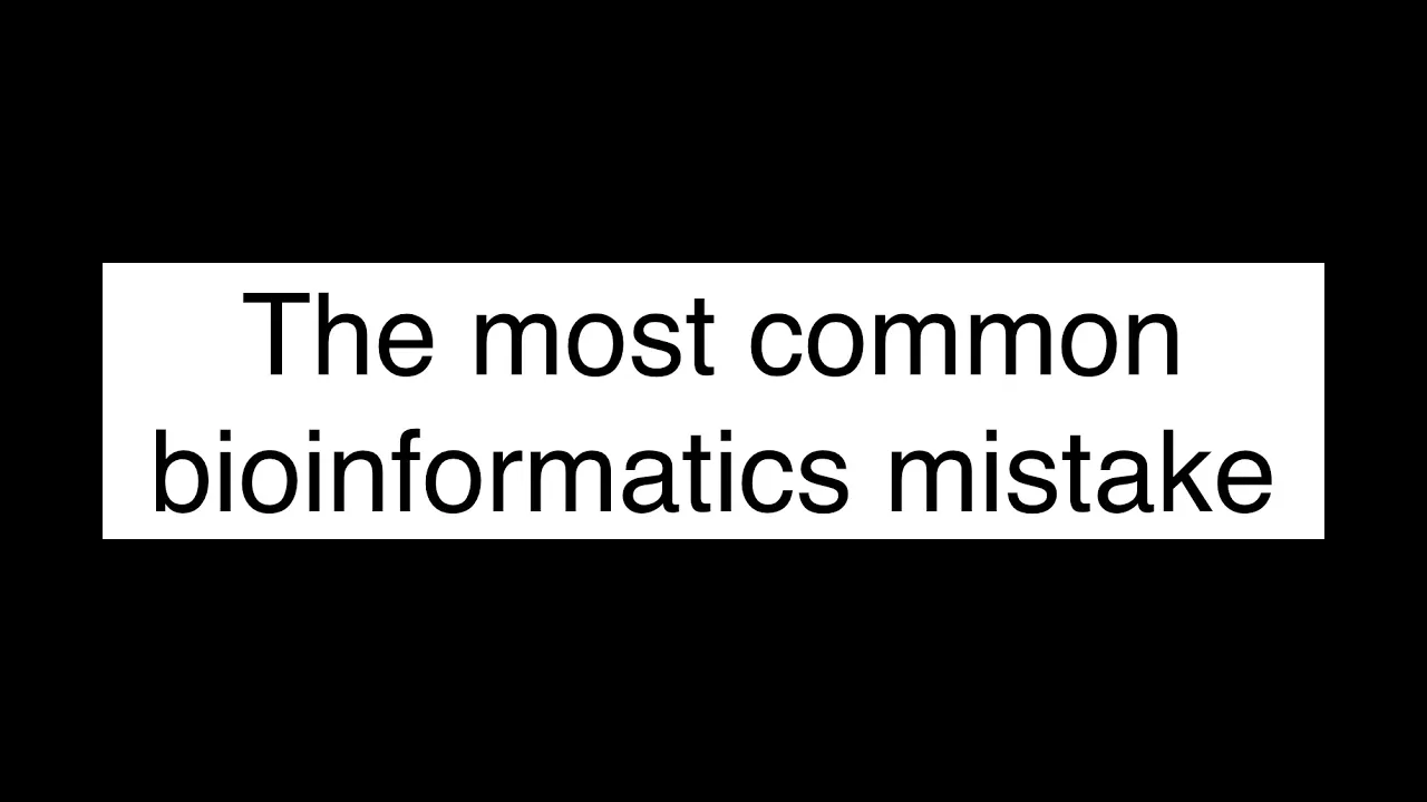 Protect Yourself: Bioinformatics' Biggest Error