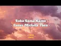 Download Lagu Suka Sama Kamu - D'bagindas ( Cover Lirik ) By Michela Thea