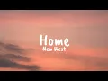 Download Lagu New West - Home ( Lyrics)