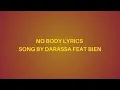 NO BODY LYRICS SONG BY DARASSA FEAT BIEN