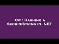 C Hashing a SecureString in NET