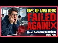 95 of Senior Java Devs FAILED These Scenario Questions 2026