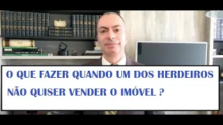 APÓS O INVENTÁRIO, PODE UM DOS HERDEIROS IMPEDIR A VENDA DO IMÓVEL ?