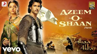 jodhaa akbar tamil azeem o shaan video a r rahman hrithik roshan aishwaryarai