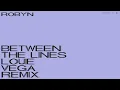 Robyn - Between The Lines (Louie Vega Remix)