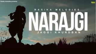narajgi jaggi khurdban rasika melodies new emotional song 2026