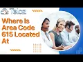 Where Is Area Code 615 Located At Area Code 615 Location Unveiling its Geographic Identity