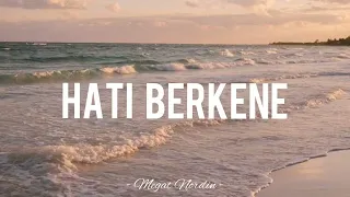 Download Megat Nordin - Hati Berkene (Lirik) MP3