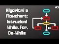 Algorithms and Flowcharts While For Do-While Statements
