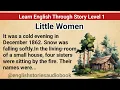 Lagu Learn English Through Story Level 1 | Graded Reader Level 1 | English Story| The Little Women