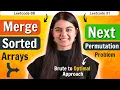 Merge Sorted Arrays Problem and Next Permutation Problem DSA Series