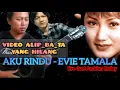 Download Lagu Alipbata-vidio yang hilang dibuat full -aku rindu -evie tamala/andrian malay