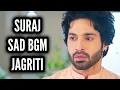 Lagu Jagriti - Suraj Sad BGM | Ep 171