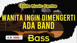 karena wanita ingin dimengerti ada band no bass