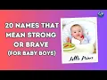 Top 20 Baby Boy Names that Mean Strong and Brave