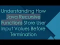 Understanding How Java Recursive Functions Store User Input Values Before Termination