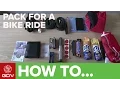 How To Pack For A Bike Ride - GCN s Guide To What To Take On A Ride