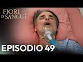 Download Lagu Fiore Di Sangue Episodio 49 | Sottotitolato in italiano | Kan Cicekleri
