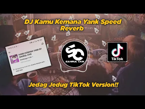 Download MP3 DJ Kamu Kemana Yank Speed Reverb Full (TikTok Version) - By Sahrul Ckn