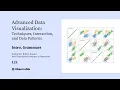 Introduction Advanced Data Visualization Techniques Interaction and Data Patterns