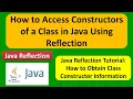 How to Access Constructors of a Class in Java Using Reflection Reflection in java