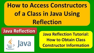 How to Access Constructors of a Class in Java Using Reflection Reflection in java