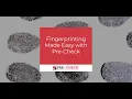 Fingerprinting Made Easy with Pre-Check