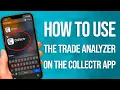How To Use The Trade Analyzer On The Collectr App Quick Guide