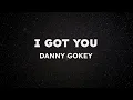 Danny Gokey - I Got You (Lyrics)