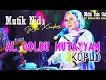 Download Lagu HD || MUTIK NIDA || AL QOLBU MUTAYAM || SOLAWAT KOPLO TERBARU