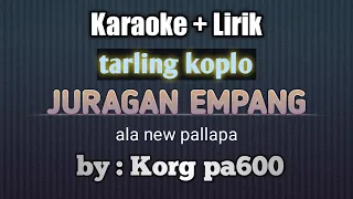Download JURAGAN EMPANG KARAOKE LIRIK TARLING KOPLO KORG PA600 ALA ORKES NEW PALLAPA MP3